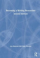 Becoming a Writing Researcher - Blakeslee, Ann; Fleischer, Cathy