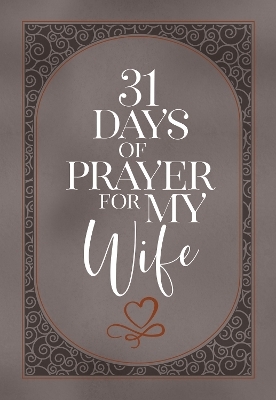 31 Days of Prayer for My Wife -  The Great Commandment Network