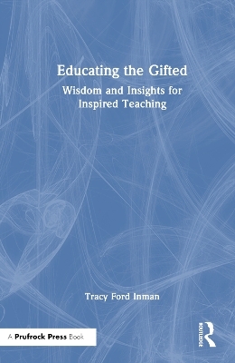 Educating the Gifted - Tracy Ford Inman