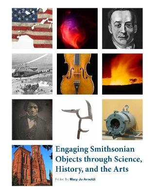 Engaging Smithsonian Objects through Science, History, and the Arts - 