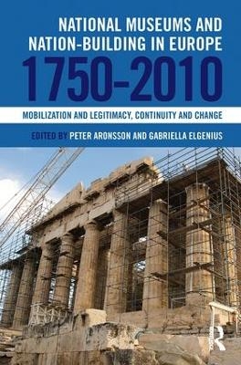 National Museums and Nation-building in Europe 1750-2010 - 