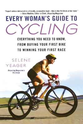 Every Woman's Guide to Cycling - Selene Yeager