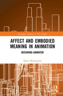 Affect and Embodied Meaning in Animation - Sylvie Bissonnette