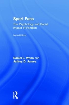 Sport Fans - Daniel L. Wann, Jeffrey D. James