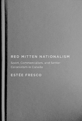 Red Mitten Nationalism - Estée Fresco