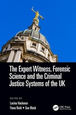 The Expert Witness, Forensic Science, and the Criminal Justice Systems of the UK - 