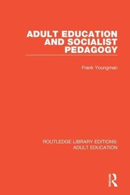 Adult Education and Socialist Pedagogy - Frank Youngman