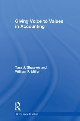 Giving Voice to Values in Accounting - Tara Shawver, William Miller