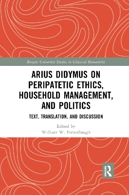 Arius Didymus on Peripatetic Ethics, Household Management, and Politics - 