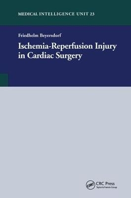 Ischemia-Reperfusion Injury in Cardiac Surgery - Friedhelm Beyersdorf