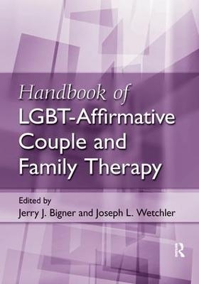 Handbook of LGBT-Affirmative Couple and Family Therapy - 