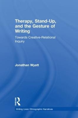 Therapy, Stand-Up, and the Gesture of Writing - Jonathan Wyatt