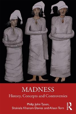 Madness - Philip Tyson, Shakiela Khanam Davies, Alison Torn