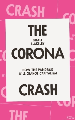 The Corona Crash - Grace Blakeley