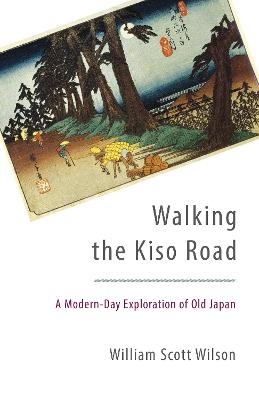 Walking the Kiso Road - William Scott Wilson