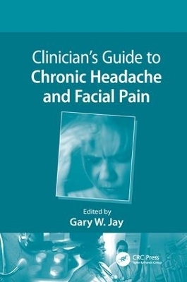 Clinician’s Guide to Chronic Headache and Facial Pain - 