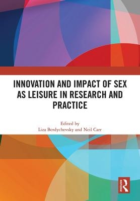 Innovation and Impact of Sex as Leisure in Research and Practice - 