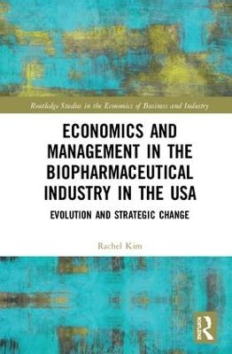 Economics and Management in the Biopharmaceutical Industry in the USA - Rachel Kim