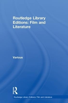 Routledge Library Editions: Film and Literature -  Various