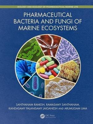 Pharmaceutical Bacteria and Fungi of Marine Ecosystems - Santhanam Ramesh, Ramasamy Santhanam, Kandasamy Palanisamy Jaiganesh, Arumugam Uma