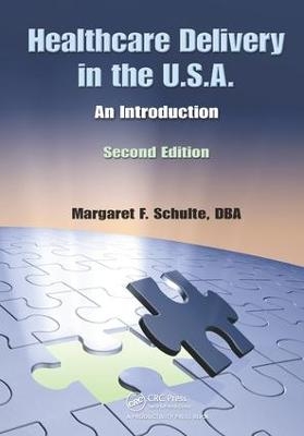 Healthcare Delivery in the U.S.A. - Margaret F. Schulte