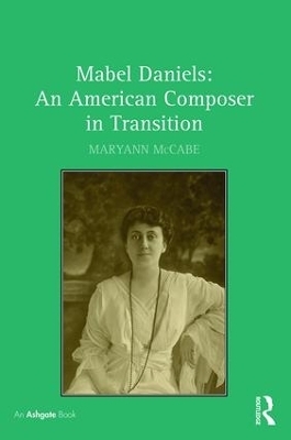 Mabel Daniels: An American Composer in Transition - Maryann McCabe