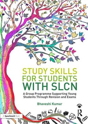 Study Skills for Students with SLCN - Bhaveshi Kumar