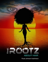 The Rootz About Hair - Paula Johnson-Hutchinson