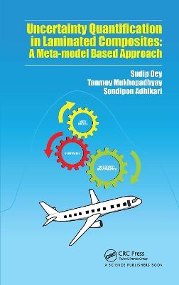 Uncertainty Quantification in Laminated Composites - Sudip Dey, Tanmoy Mukhopadhyay, Sondipon Adhikari