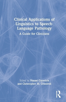 Clinical Applications of Linguistics to Speech-Language Pathology - 