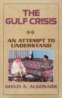 Gulf Crisis - Ghazi A Algosaibi