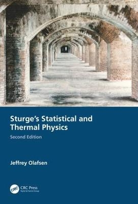 Sturge's Statistical and Thermal Physics, Second Edition - Jeffrey Olafsen