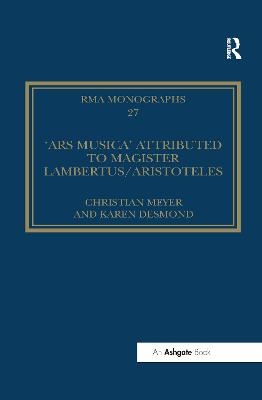 The 'Ars musica' Attributed to Magister Lambertus/Aristoteles - translatedbyKaren Desmond