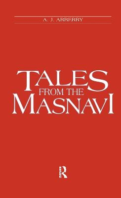 Tales from the Masnavi - A. J Arberry