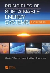 Principles of Sustainable Energy Systems, Third Edition - Kreith, Frank; Kutscher, Charles F.; Milford, Jana B.