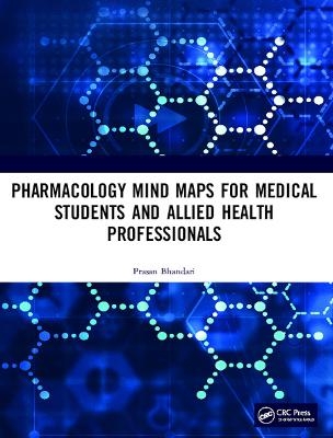 Pharmacology Mind Maps for Medical Students and Allied Health Professionals - Prasan Bhandari