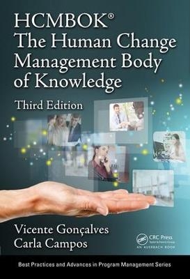 The Human Change Management Body of Knowledge (HCMBOK®) - Vicente Goncalves, Carla Campos