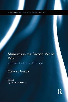 Museums in the Second World War - Catherine Pearson