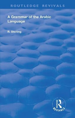 A Grammar of the Arabic Language - R. Sterling