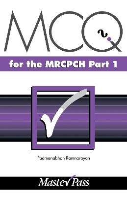 MCQs in Paediatrics for the MRCPCH, Part 1 - 