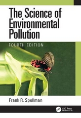 The Science of Environmental Pollution - Spellman, Frank R.