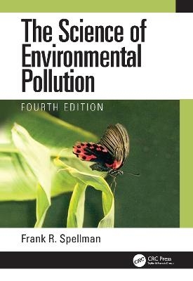 The Science of Environmental Pollution - Frank R. Spellman