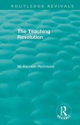 The Teaching Revolution - W. Kenneth Richmond