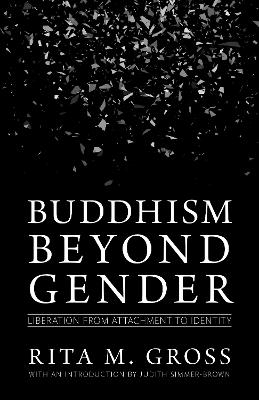 Buddhism beyond Gender - Rita M. Gross, Judith Simmer-Brown