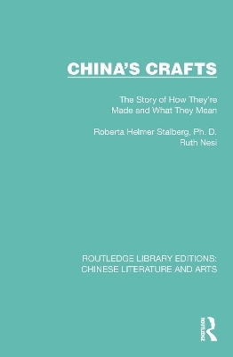 China's Crafts - Roberta Helmer Stalberg, Ruth Nesi