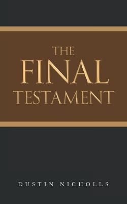 The Final Testament - Dustin Nicholls