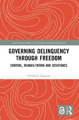 Governing Delinquency Through Freedom - Géraldine Bugnon