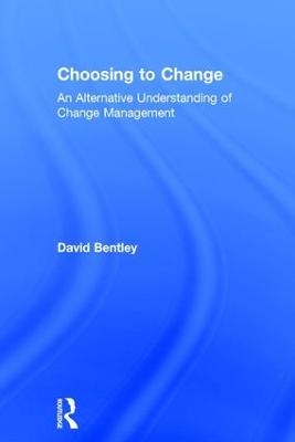 Choosing to Change - David Bentley