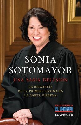 Sonia Sotomayor: Una sabia decisión / Sonia Sotomayor: A wise decision - Mario Szichman