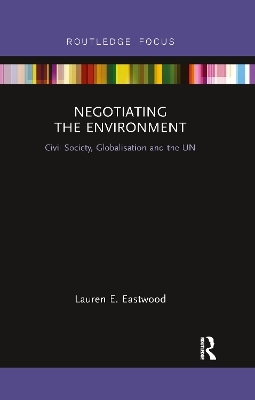 Negotiating the Environment - Lauren E Eastwood